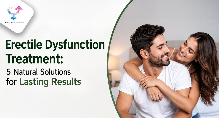 Erectile Dysfunction Treatment: 5 Natural Solutions for Lasting Results