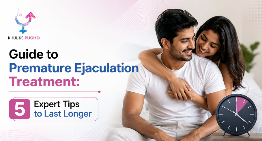 Guide to Premature Ejaculation Treatment: 5 Expert Tips to Last Longer