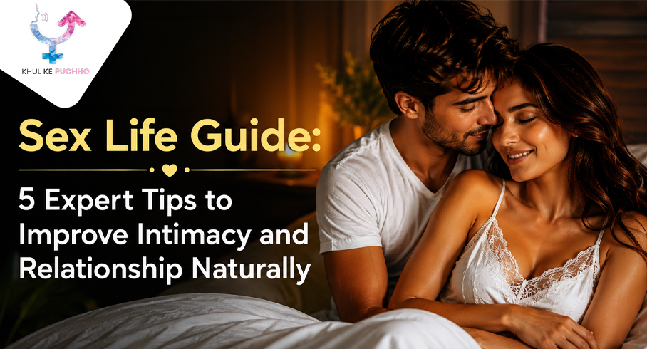 Sex Life: #5 Expert Tips to Improve Intimacy and Relationship Naturally