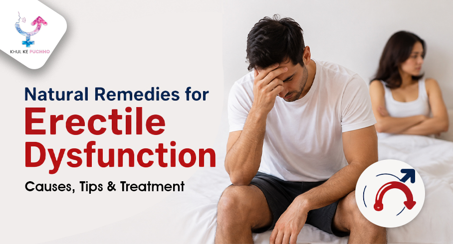 Natural Remedies for Erectile Dysfunction: Causes, Tips & Treatment