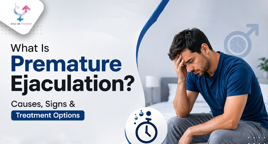 What Is Premature Ejaculation? Causes, Signs & Treatment Options
