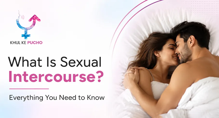 What Is Sexual Intercourse? Everything You Need to Know