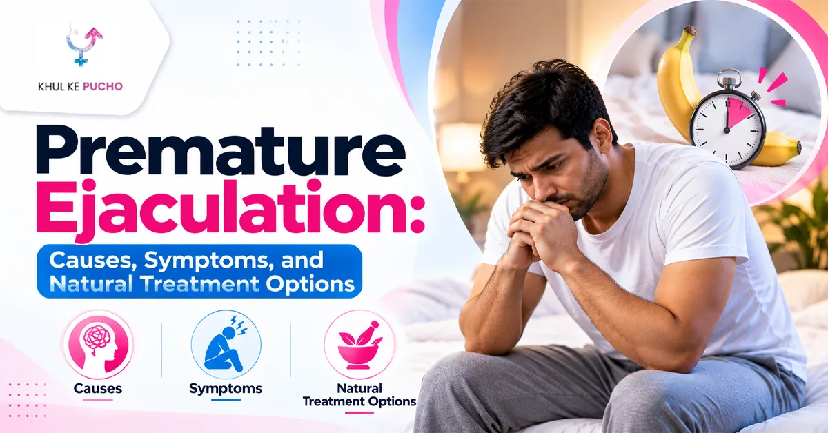 Premature Ejaculation: Causes, Symptoms, and Natural Treatment Options