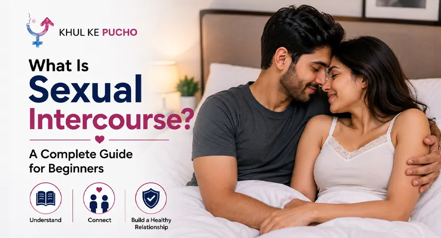 What Is Sexual Intercourse? A Complete Guide for Beginners